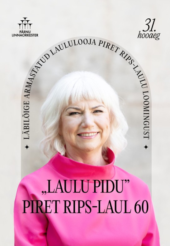 ''LAULU PIDU'' - Piret Rips-Laul 60. Pärnu Linnaorkester