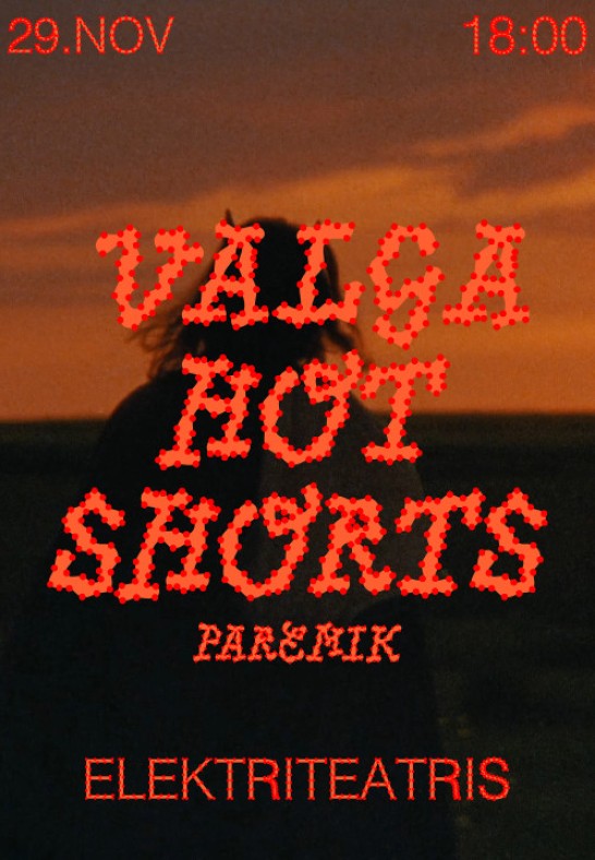 Valga Hot Shorts paremik Elektriteatris