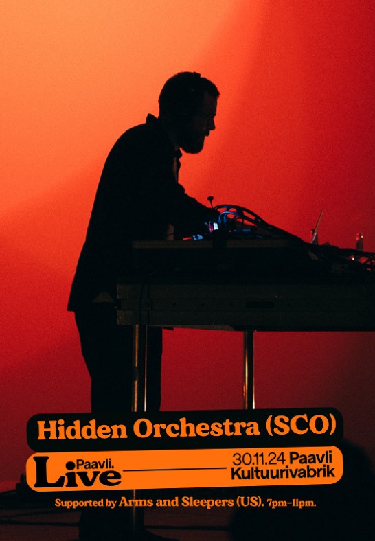 PaavliLIVE: Hidden Orchestra (SCO), Arms and Sleepers (US)