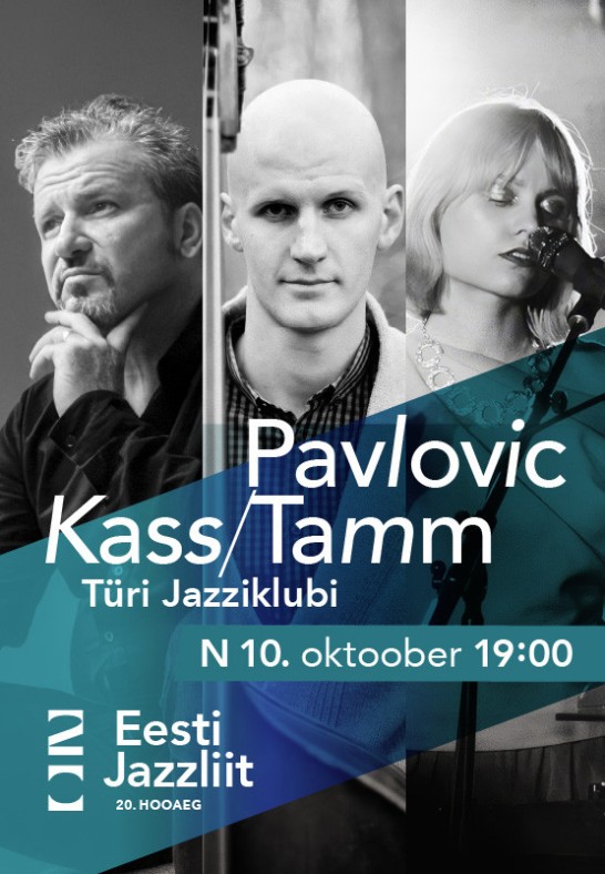 Jazzliit 20 ja Türi Kultuurikeskus LIVE /Pavlovic/Kass/Tamm