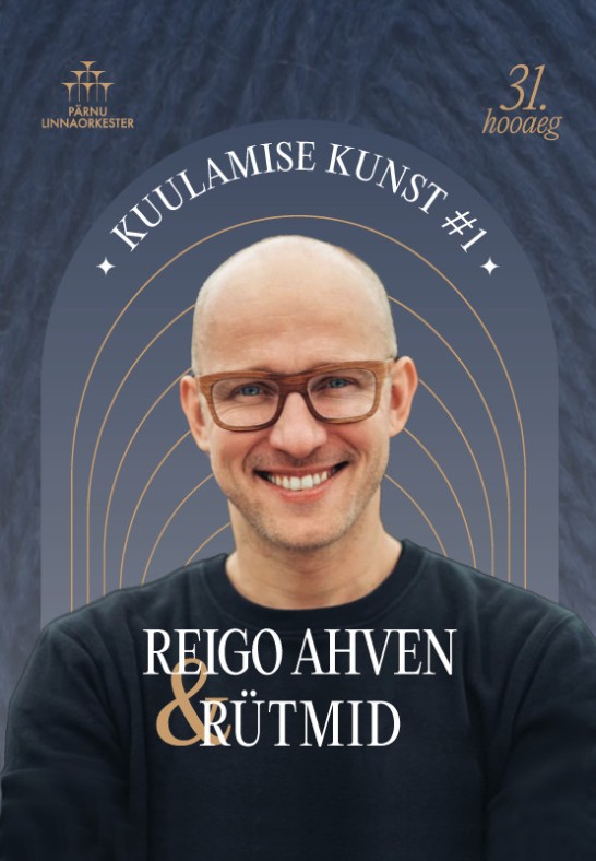 Kuulamise kunst #1 - Reigo Ahven ja rütmid. Pärnu Linnaorkester