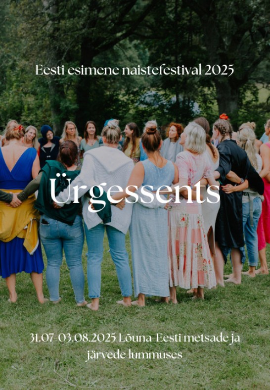 Ürgessentsi Naistefestival ''Südame tõde'' / Müsteeriumi Usaldaja