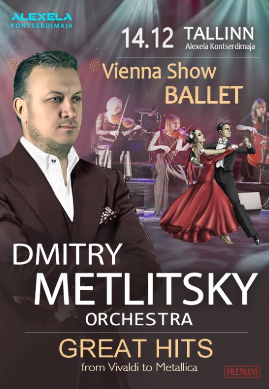 Dmitry Metlitsky Orchestra and Vienna Show Ballet