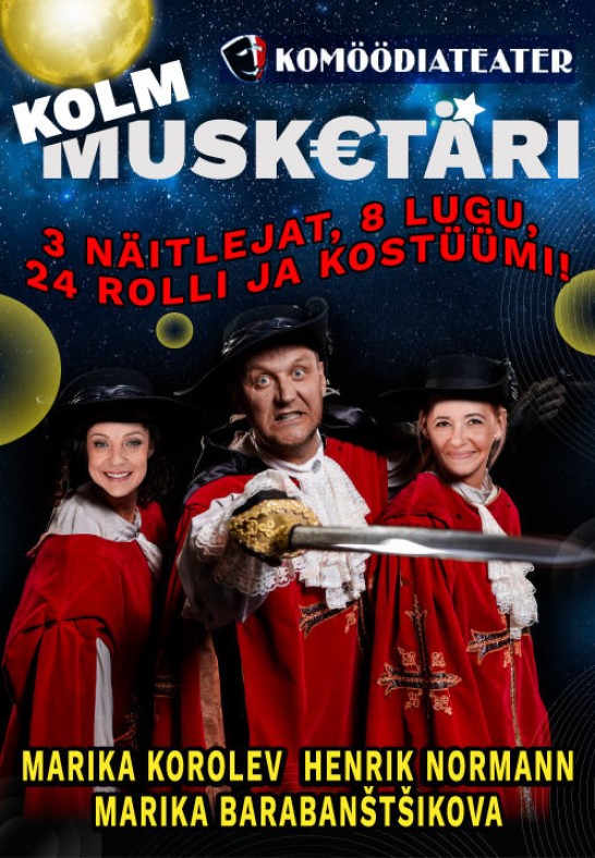 Komöödiateatri etendus ''Kolm musketäri '' (22.08 asendus)