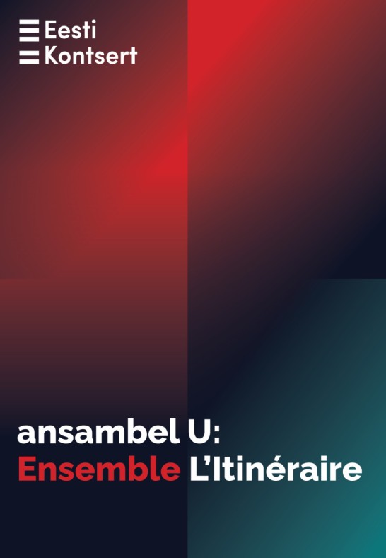 Ansambel U: ja Ensemble L'Itinéraire